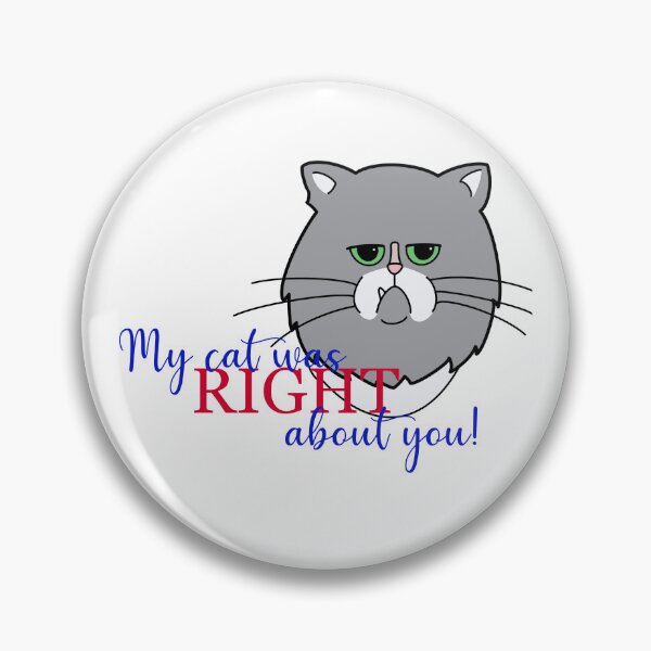 Item preview, My Cat Was Right about you 2 designed and sold by LumaJo Art.