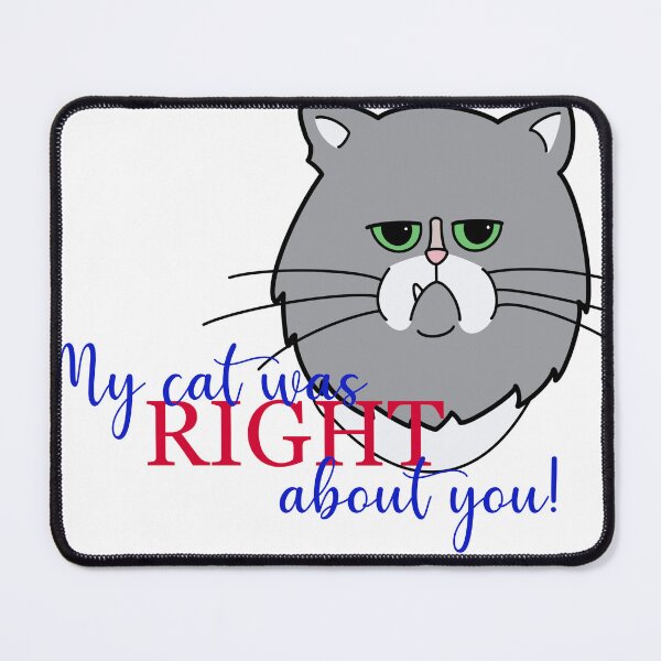 Item preview, My Cat Was Right about you 2 designed and sold by LumaJo Art.