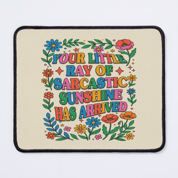 Item preview, Your Little Ray Of Sarcastic Sunshine Has Arrived. #4 designed and sold by EunsooLee.