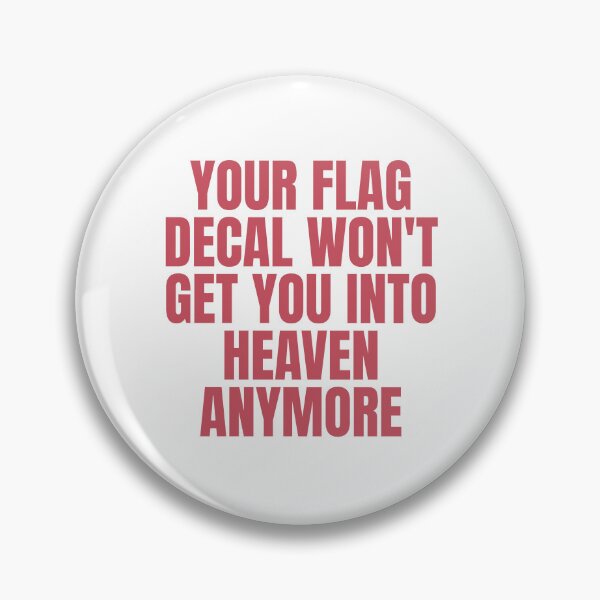 Item preview, YOUR FLAG DECAL WONT GET YOU INTO HEAVEN ANYMORE designed and sold by Dondonmart.