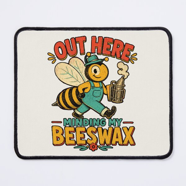 Item preview, Out Here Minding My Beeswax designed and sold by Victor Shadehorn.