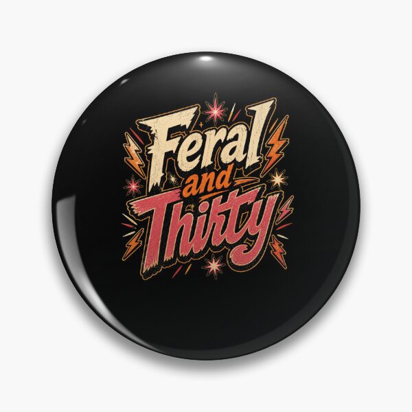 Item preview, Feral and Thirsty Dirty Thirty Celebration designed and sold by snowry.