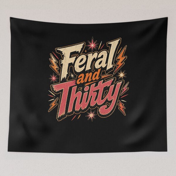 Item preview, Feral and Thirsty Dirty Thirty Celebration designed and sold by snowry.