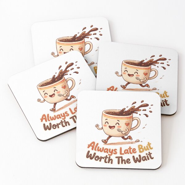 Item preview, Always Late But Worth The Wait Funny Coffee Cup designed and sold by Flow-90.