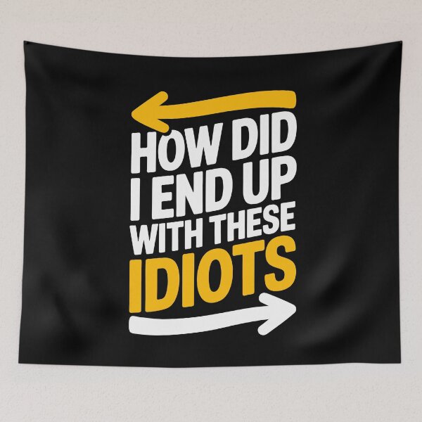 Item preview, How Did I End Up With These Idiots Funny Best Friend Gift designed and sold by Say It With Ink.