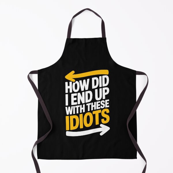 Item preview, How Did I End Up With These Idiots Funny Best Friend Gift designed and sold by Say It With Ink.
