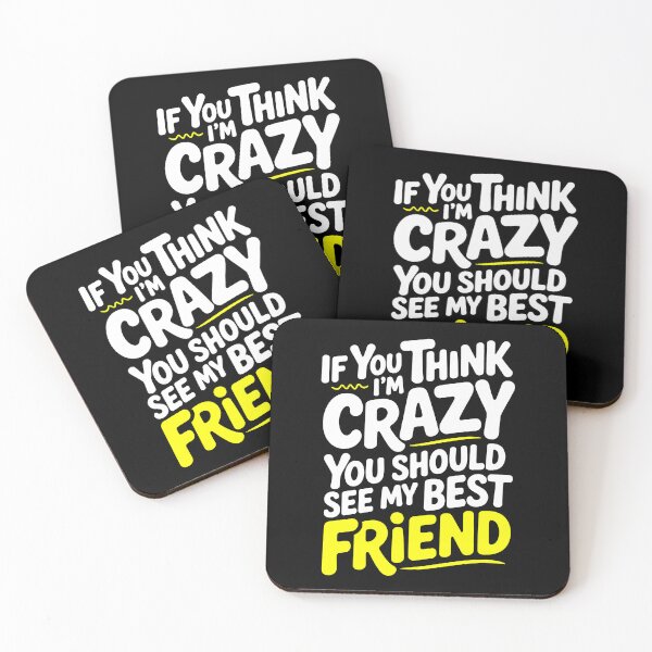 Item preview, If You Think I'm Crazy You Should See My Best Friend Funny Gift designed and sold by Say It With Ink.