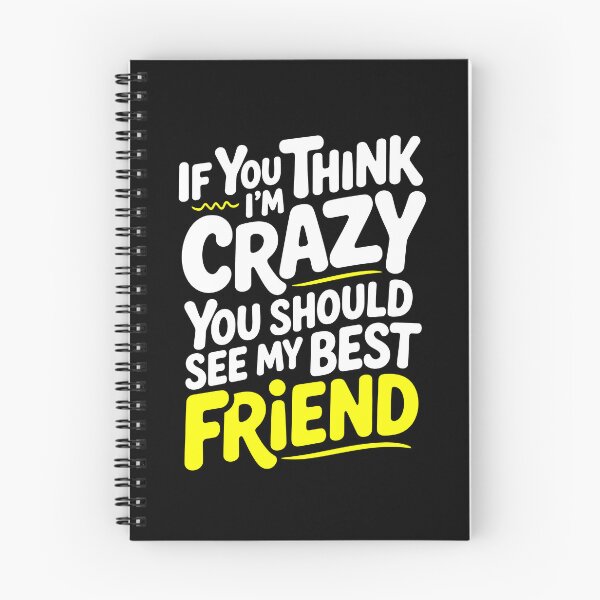 Item preview, If You Think I'm Crazy You Should See My Best Friend Funny Gift designed and sold by Say It With Ink.