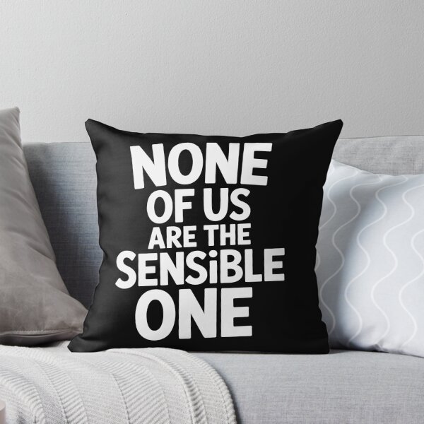 Item preview, None Of Us Are The Sensible One Funny Best Friend Group Gift designed and sold by Say It With Ink.
