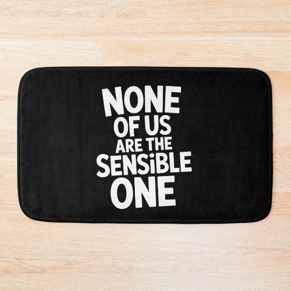 Item preview, None Of Us Are The Sensible One Funny Best Friend Group Gift designed and sold by Say It With Ink.