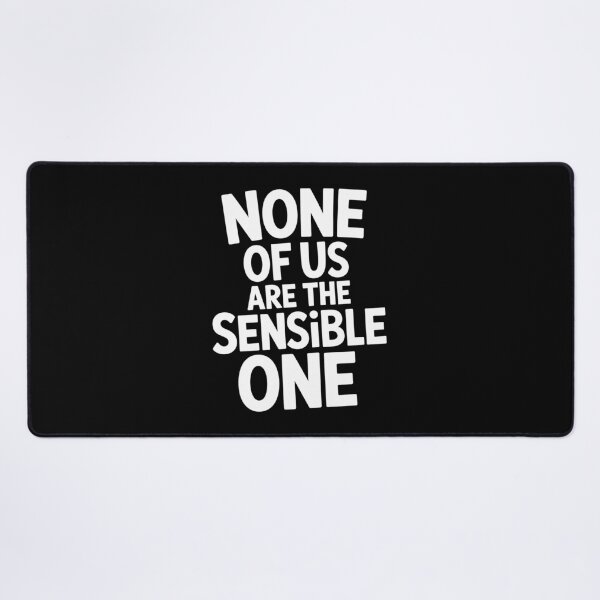 Item preview, None Of Us Are The Sensible One Funny Best Friend Group Gift designed and sold by Say It With Ink.