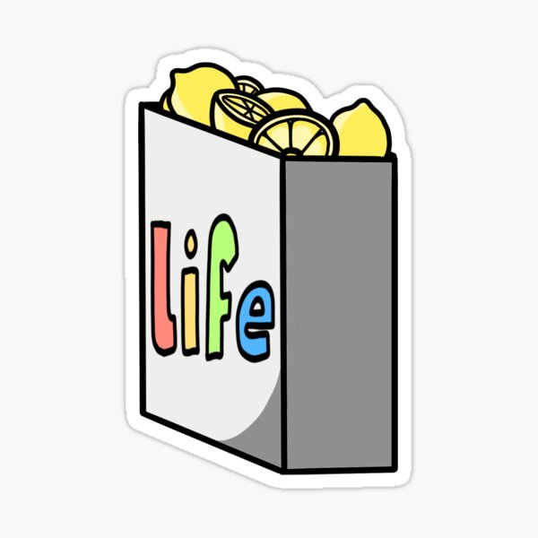 well, when life gives you lemons! Sticker