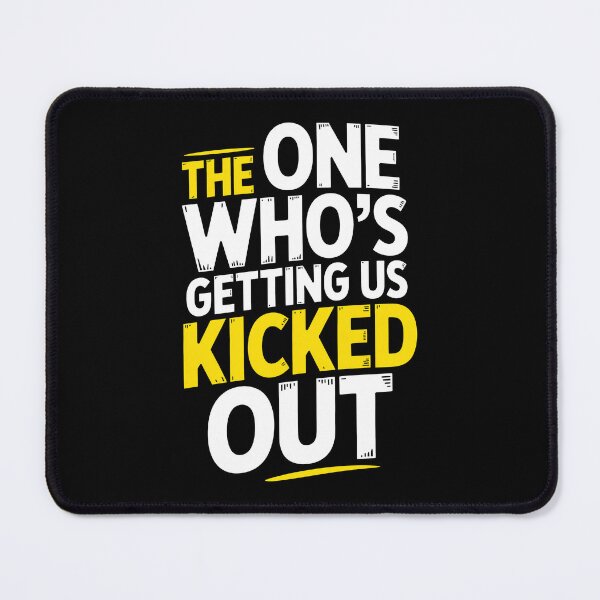 Item preview, The One Who's Getting Us Kicked Out Funny Best Friend Gift designed and sold by Say It With Ink.