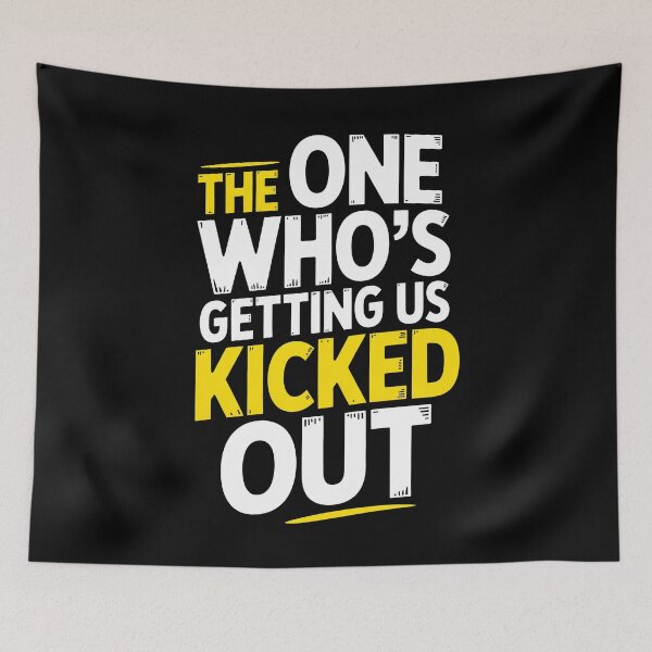 Item preview, The One Who's Getting Us Kicked Out Funny Best Friend Gift designed and sold by Say It With Ink.