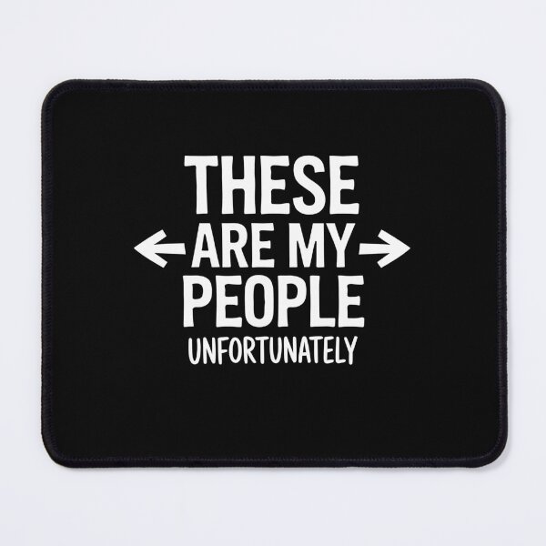 Item preview, These Are My People Unfortunately Funny Best Friend Group Gift designed and sold by Say It With Ink.