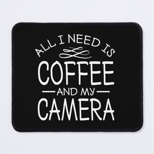 Item preview, All I Need Is Coffee and My Camera designed and sold by teeperfect.