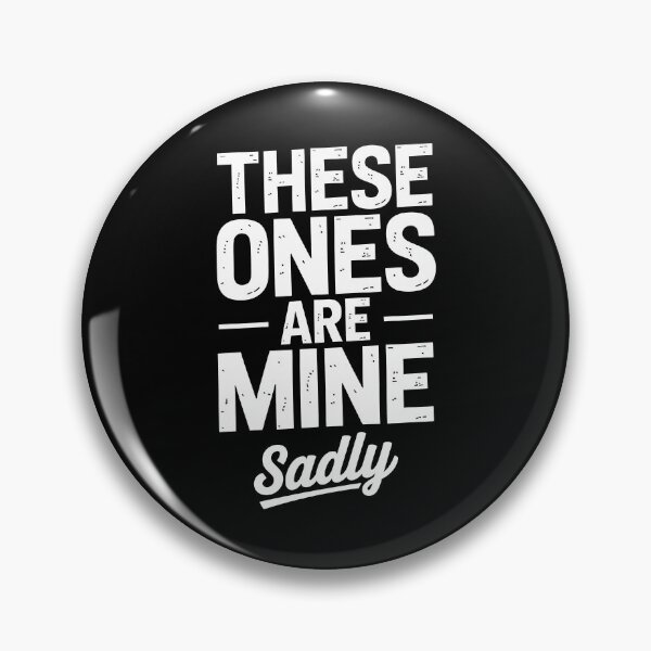 Item preview, These Ones Are Mine Sadly Funny Best Friend Group Gift Idea designed and sold by Say It With Ink.