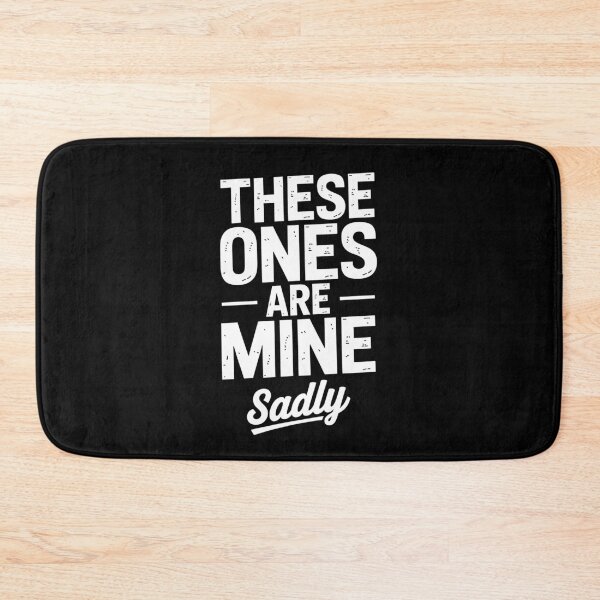 Item preview, These Ones Are Mine Sadly Funny Best Friend Group Gift Idea designed and sold by Say It With Ink.