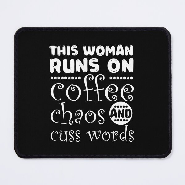 Item preview, This Woman Runs on Coffee Chaos and Cuss Words designed and sold by teeperfect.