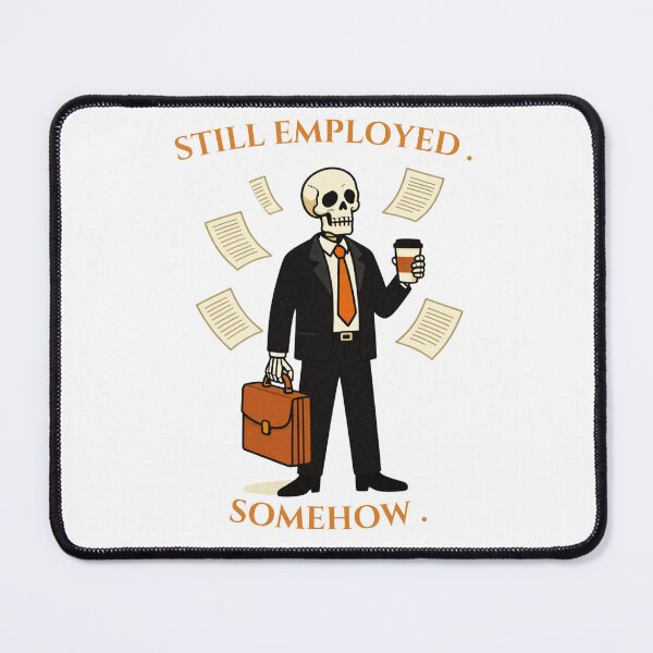 Item preview, Still Employed Somehow Funny Corporate Horror Skeleton Halloween designed and sold by WonderMugStudio.