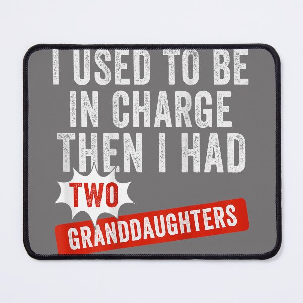 Item preview, I Used to Be in Charge Then I Had Two Granddaughters designed and sold by KristineLi.