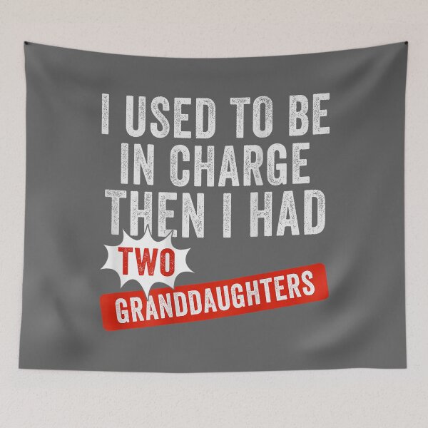 Item preview, I Used to Be in Charge Then I Had Two Granddaughters designed and sold by KristineLi.