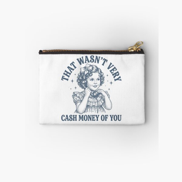 Item preview, That Wasnt Very Cash Money Of You designed and sold by raedattia.