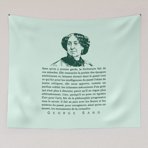 Item preview, George Sand quote: Sans qu'on y prenne garde, la littérature fait de ces miracles. Elle ressuscite la poésie des époques antérieures; designed and sold by artbleed.