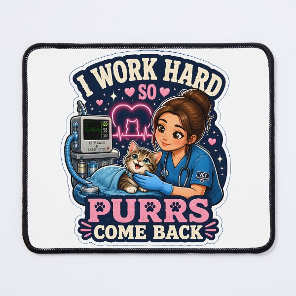 Item preview, I Work Hard So Purrs Come Back – Cute Cat Veterinary Anesthesia Design designed and sold by Bettybee00.