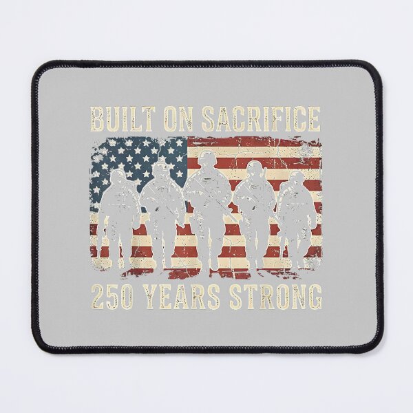 Item preview, Built On Sacrifice 250 Year Strong America 250th Anniversary designed and sold by mjohnson9.