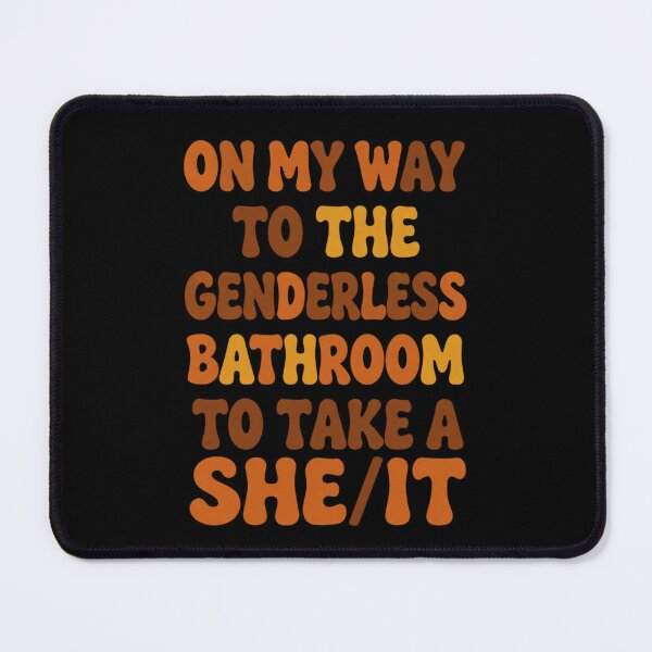 Item preview, On My Way to The Genderless Bathroom to Take a She/It 1 designed and sold by Positive&FunnyThings.