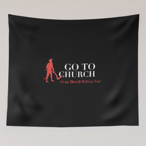 Item preview, Go to Church Or The Devil Will Get You Faith Christian Meme designed and sold by FrankIsabel.