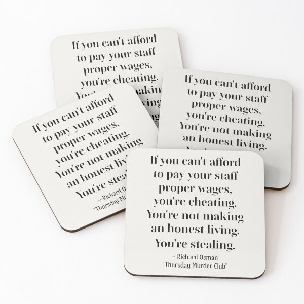 Item preview, If you can't afford to pay your staff proper wages, you're cheating. You're not making an honest living. You're stealing. designed and sold by PariSeine.