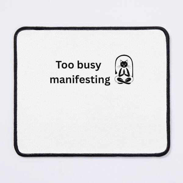 Item preview, Too Busy Manifesting Meditating Cat Typography designed and sold by Milkydreamrose.