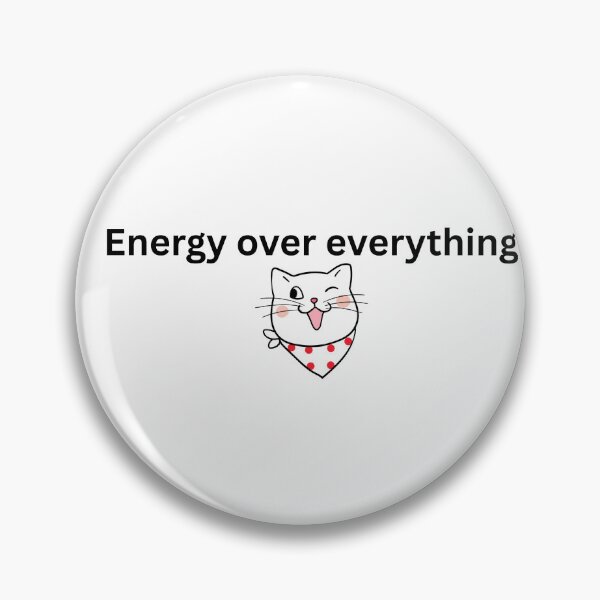 Item preview, Energy Over Everything Cute Cat  designed and sold by Milkydreamrose.