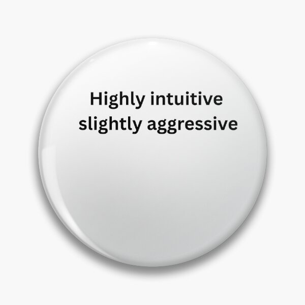 Item preview, Highly Intuitive Slightly Aggressive Funny Typography designed and sold by Milkydreamrose.