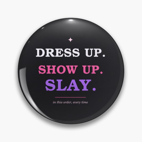 Item preview, Dress Up Show Up Slay, Fashion Girl Mantra Design designed and sold by River1Shop.