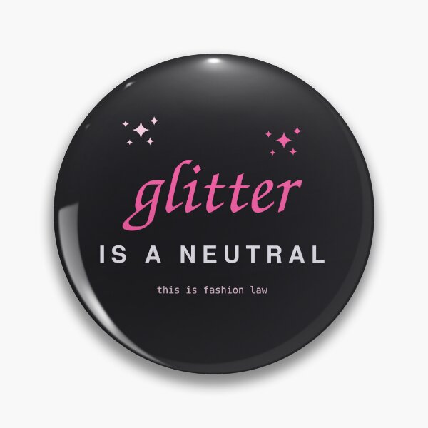 Item preview, Glitter Is a Neutral, Funny Fashion Law Y2K Design designed and sold by River1Shop.