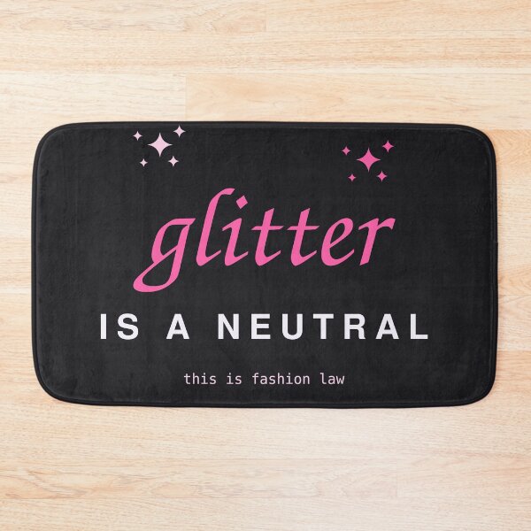 Item preview, Glitter Is a Neutral — Funny Fashion Law Y2K Design designed and sold by One More Run.