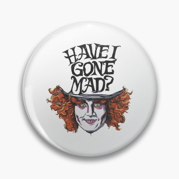 Item preview, Mad Hatter Have I Gone Mad,  Alice in Wonderland designed and sold by Findeloine.