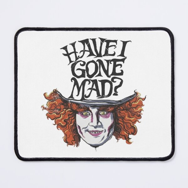 Item preview, Mad Hatter Have I Gone Mad,  Alice in Wonderland designed and sold by Findeloine.