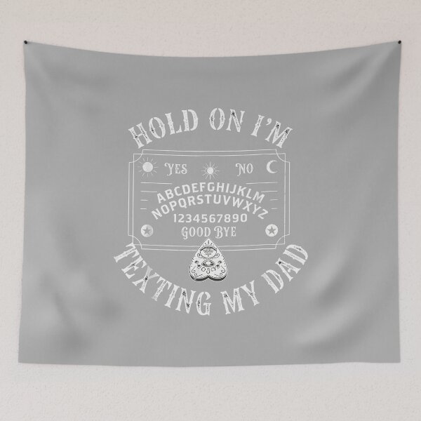 Item preview, Hold On I'm Texting My Dad Ouija Board Funny designed and sold by ArleneRowe.