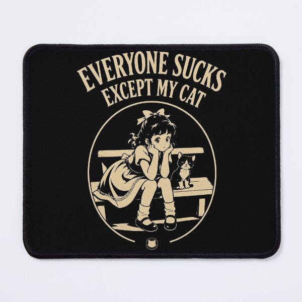 Item preview, Everyone Sucks Except My Cat designed and sold by Mystic & Celestial Art.