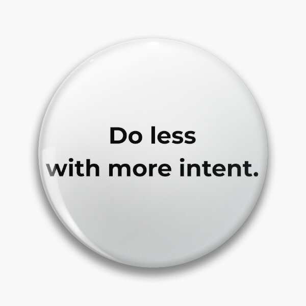 Item preview, Do less with more intent. designed and sold by MPSTUDIOPL.
