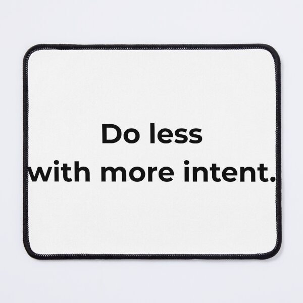 Item preview, Do less with more intent. designed and sold by MPSTUDIOPL.