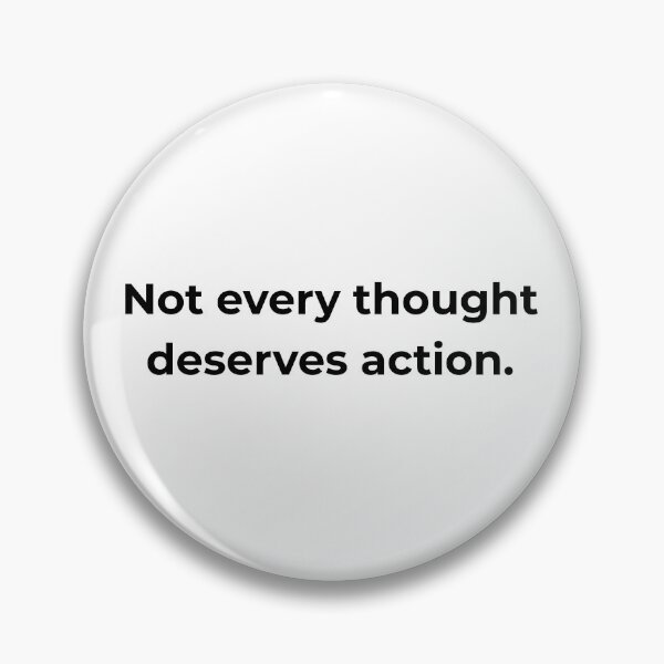 Item preview, Not every thought deserves action. designed and sold by MPSTUDIOPL.