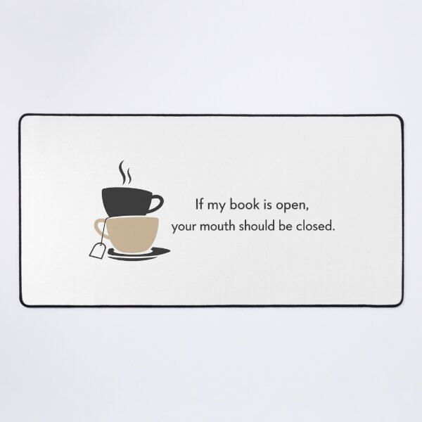 Item preview, If My Book Is Open Your Mouth Should Be Closed designed and sold by Pineapple-Tree.
