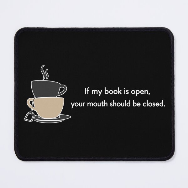 Item preview, If My Book Is Open Your Mouth Should Be Closed designed and sold by Pineapple-Tree.