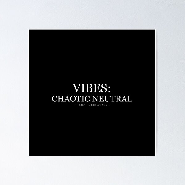 Item preview, Vibes Chaotic Neutral designed and sold by LowKesDesigns.