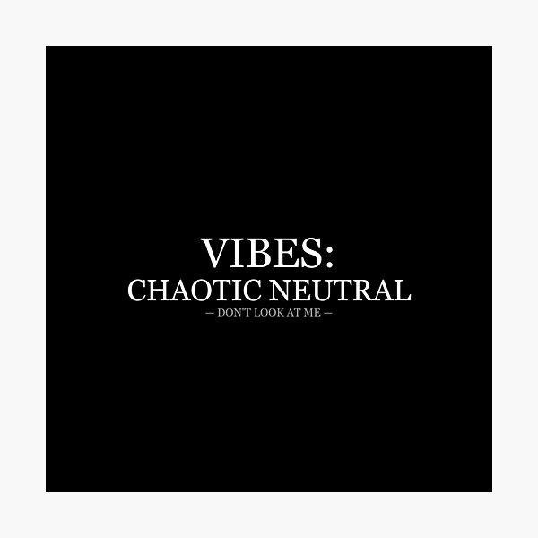 Item preview, Vibes Chaotic Neutral designed and sold by LowKesDesigns.